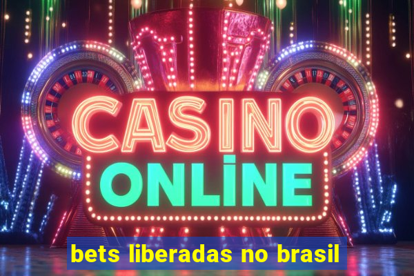 bets liberadas no brasil